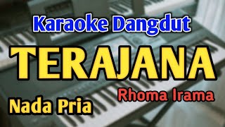 TERAJANA - KARAOKE| NADA PRIA COWOK| Dangdut Original| Rhoma Irama| Live Keyboard