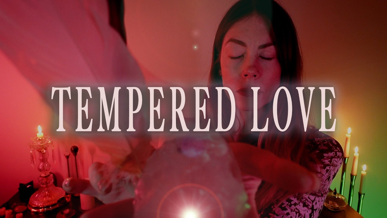 Tempered Love | Mastering Relationship Energies | Reiki with ASMR ♎️