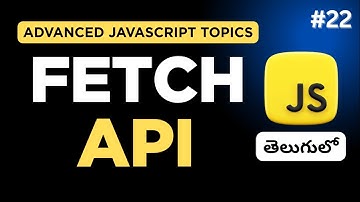 Fetch API in JavaScript in Telugu | Real World Example & Practical Explanation