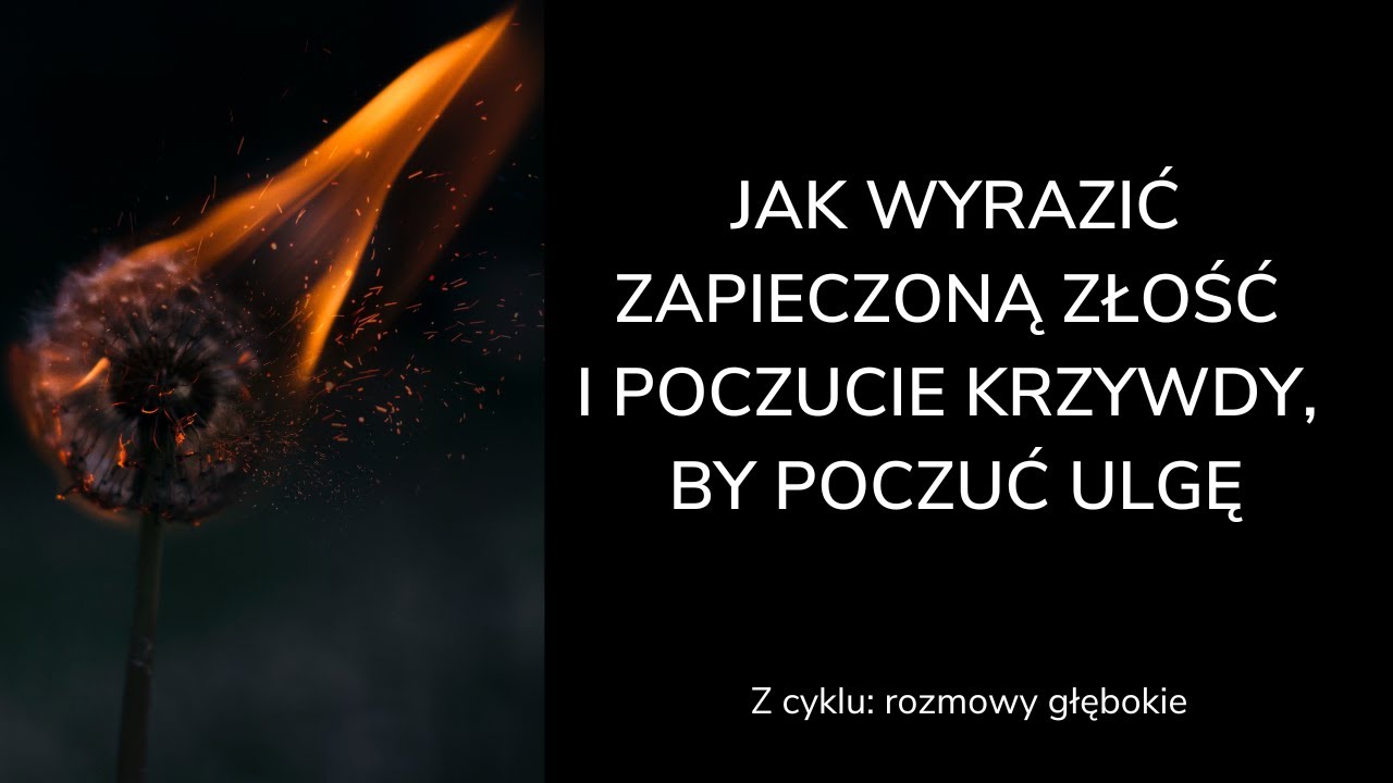 Jak wyrazić zapieczoną złość i poczucie krzywdy by poczuć ulgę. Agnieszka Kozak i Małgorzata Torój