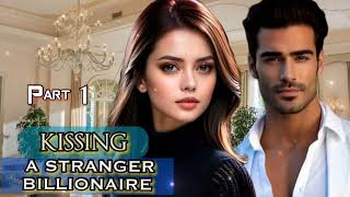 PART 1 || KISSING A STRANGER BILLIONAIRE || #ofwtambayanchannel