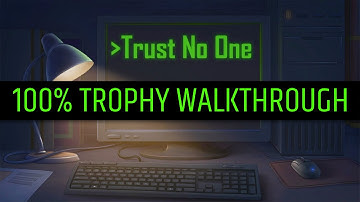 Trust No One - 100% Trophy Walkthrough. Trophy Guide. PS5.