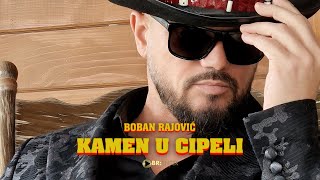 Boban Rajovic - Kamen U Cipeli Official Video 2023