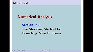 MathTalent Numerical Analysis 14.1 The Shooting Method for Boundary Value Problems
