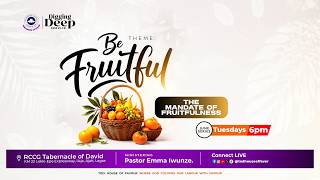 Be Fruitful: The Mandate of Fruitfulness || Digging Deep Service || Tuesday 2nd June 2026