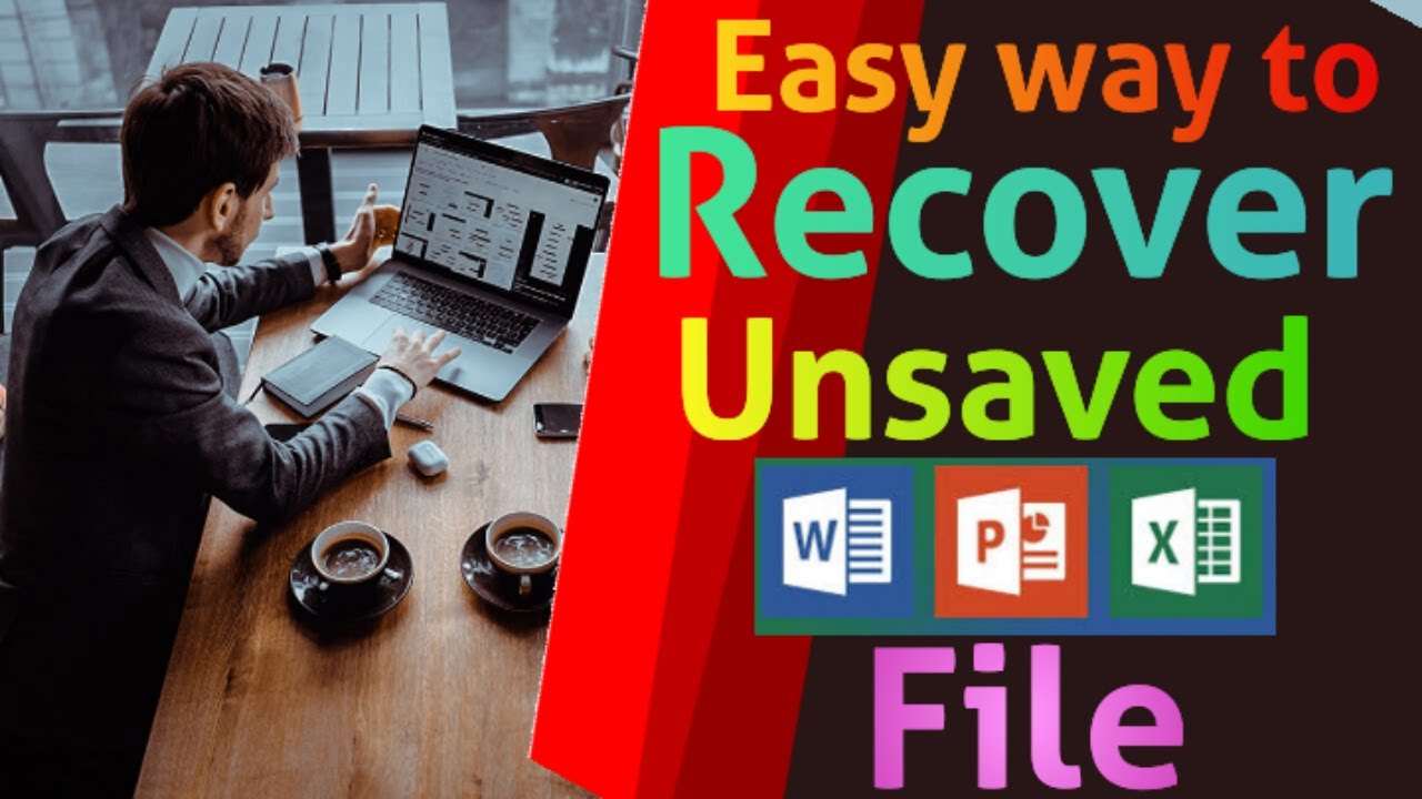 How To Recover Word Excel Powerpoint Unsaved File Recovery Unsaved how-to-recover-word-excel-powerpoint-unsaved-file-recovery-unsaved