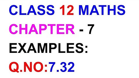 Example:7.32||TN CLASS 12 MATHS