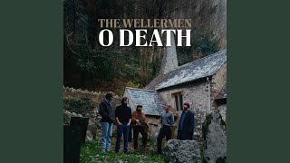 O Death - The Wellermen