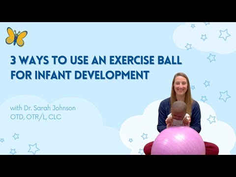 Supporting Infant Development: 3 Ways To Use An Exercise Ball