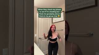 When they check my phone to see if I'm cheating but finds me gossiping about them in my group chat🤭