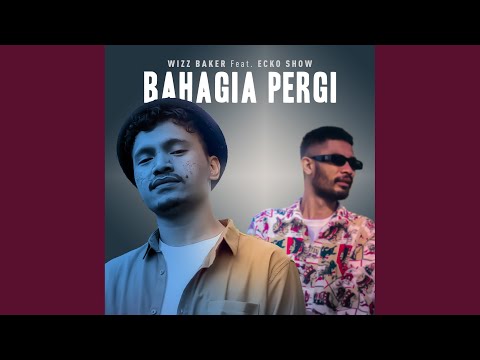 Bahagia Pergi - Wizz Baker