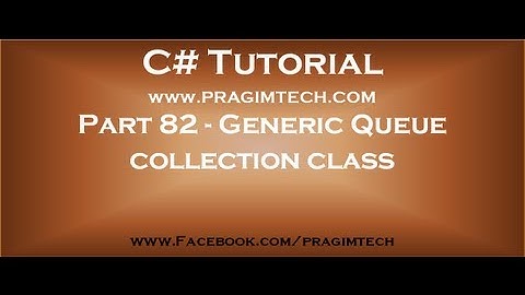 Part 82   Generic queue collection class