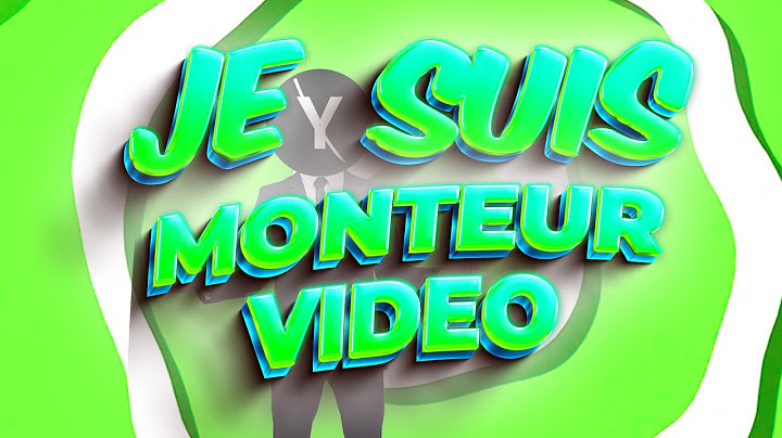 JE SUIS MONTEUR VIDEO ! ( et je vais monter t'es vidéos )