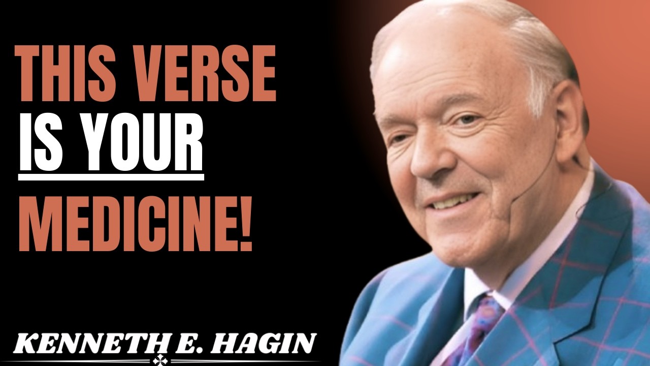THIS ONE VERSE IS YOUR MEDICINE || KENNETH E.HAGIN MOTIVATIONAL SPEECH