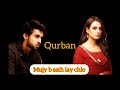 Mujay apnay sath lay chlo|Best scene |Bilalabbaskhan |Iqraaziz |Qurban|pakistani drama |video 