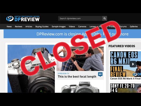 DPReview Is Closing Down –Sad News and End of an Era