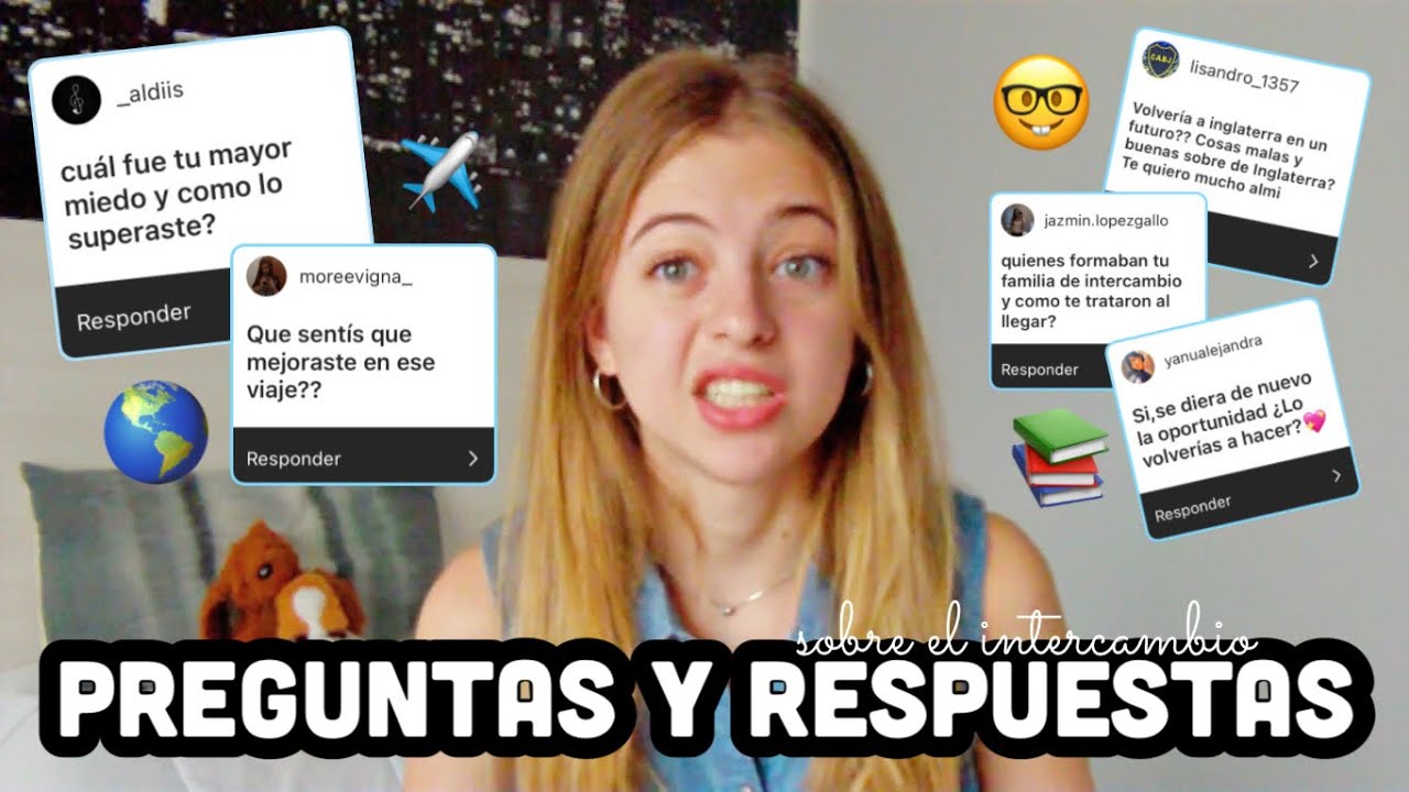 RESPONDO SUS PREGUNTAS SOBRE MI INTERCAMBIO