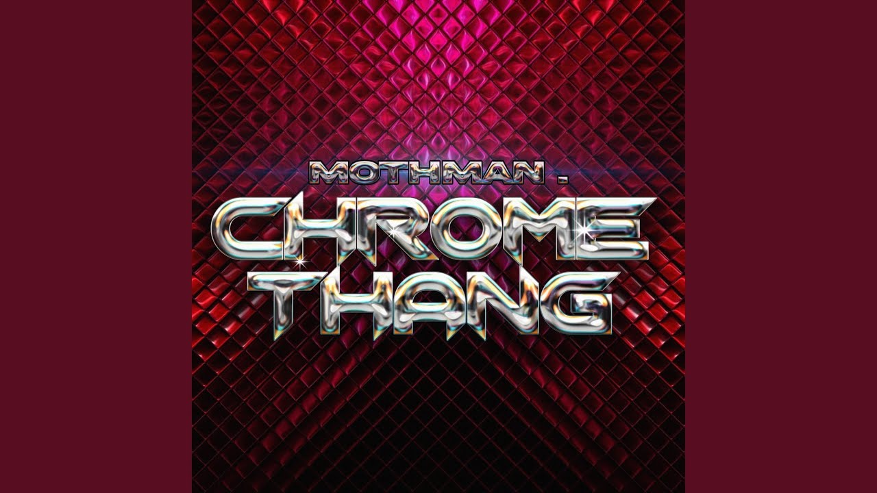 Watch Chrome Thang on YouTube Watch Chrome Thang on YouTube