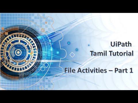 UiPath tutorial in Tamil - File Activities - Part 1 - YouTube