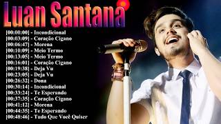 Luan Santana Greatest Hits com Meteoro, Morena e Tudo Que Você Quiser