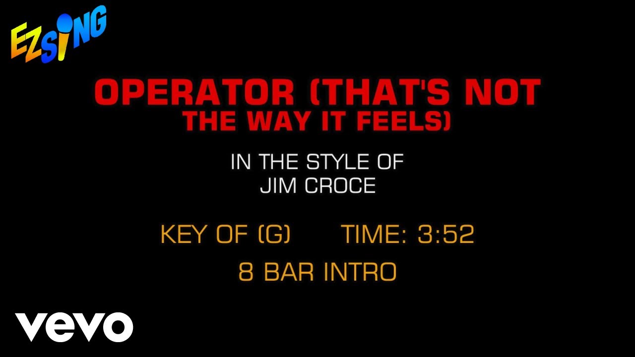 Jim Croce - Operator (That's Not The Way It Feels) (Karaoke EZ Sing) Jim Croce - Operator (That's Not The Way It Feels) (Karaoke EZ Sing)