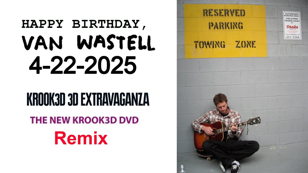 Van Wastell Krooked 3D Remix Birthday Tribute 4-22-2025