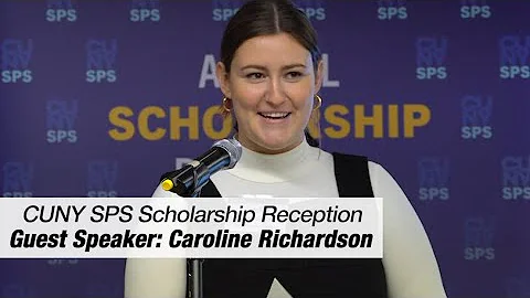 Caroline Richardson Speech | 2022 CUNY SPS Scholar...