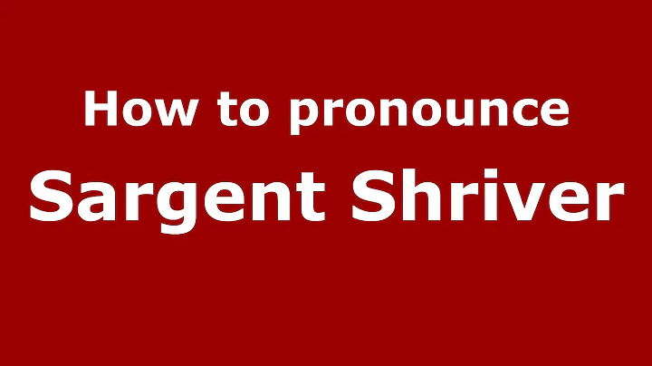 How to pronounce Sargent Shriver (American English...