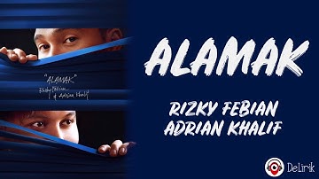 Alamak - Rizky Febian & Adrian Khalif (Lirik Lagu) ~ Viral TikTok Kalau ada sembilan nyawa