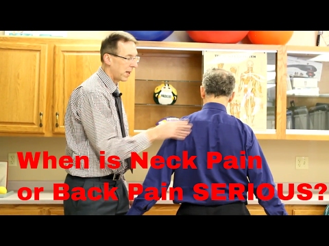 When is Your Neck Pain or Back Pain SERIOUS? See Doctor Now.