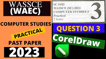 WASSCE WAEC Computer Studies Practical 2023 - CorelDraw Grahics Question 3