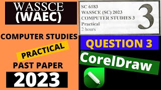 WASSCE WAEC Computer Studies Practical 2023 - CorelDraw Grahics Question 3