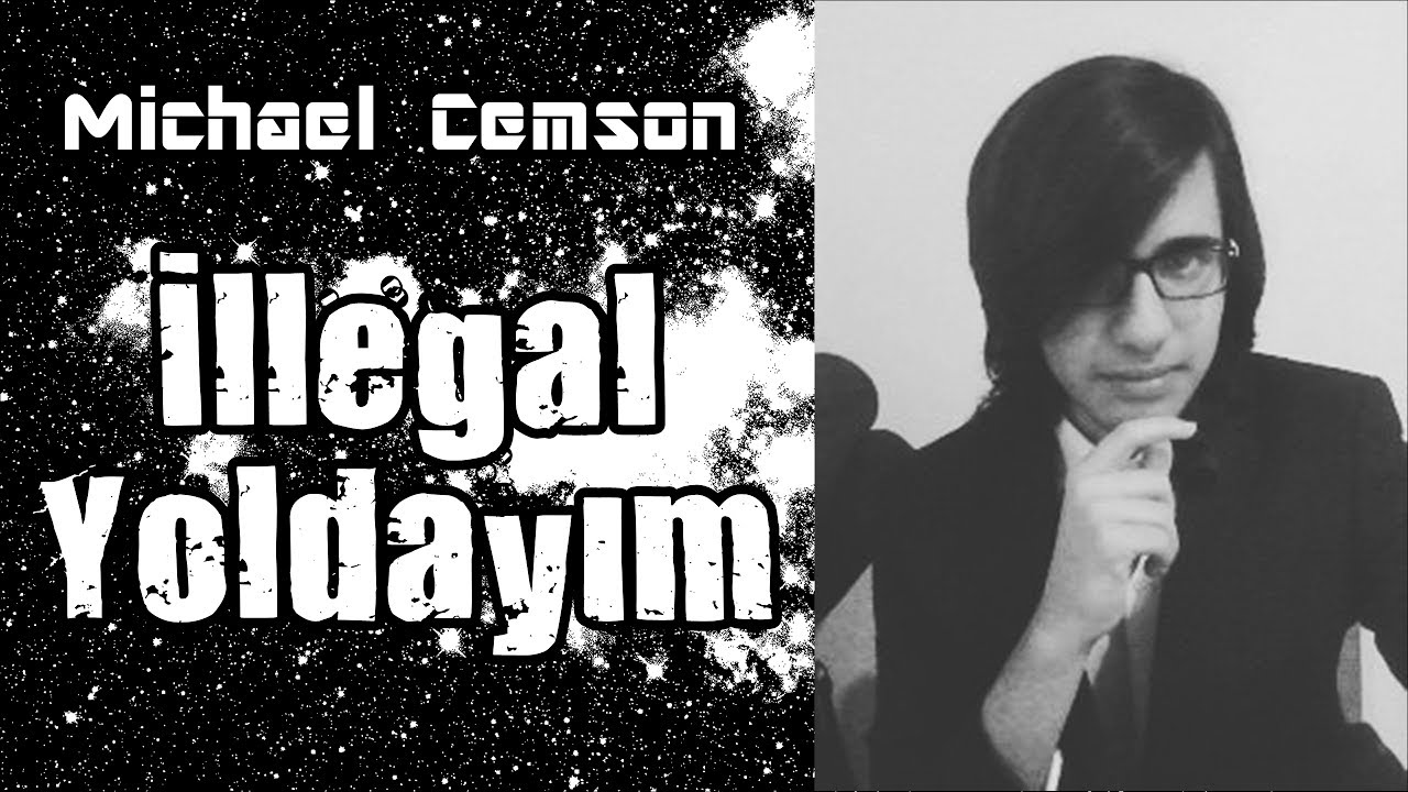 Michael Cemson - İllegal Yoldayım (Diyar Pala - Cover)