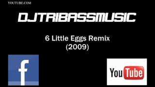 Download Lagu DJ Tribass - 6 Little Eggs Remix (2009) (Unknown)