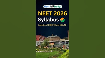 NEET 2026 Syllabus | Physics, Chemistry, Biology | Class 11 & 12 Full Syllabus