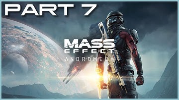 Mass Effect: Andromeda Playthrough | Part 7 (No Commentary)