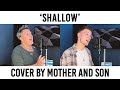 Shallow  lady gaga bradley cooper  cover by mother and son jordan rabjohn and katherine hallam