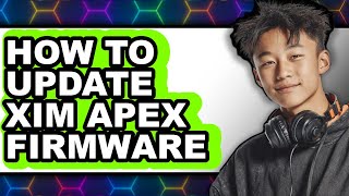 How to Update Xim Apex Firmware (only Way) screenshot 5