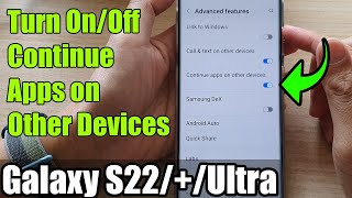 Galaxy S22/S22+/Ultra: How to Turn On/Off Continue Apps on Other Devices