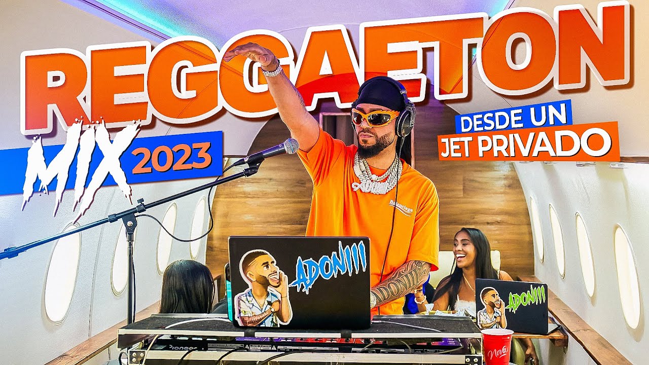Download MIX REGGAETON 2023 🔥 LO MAS NUEVO 🛩️ DESDE UN JET PRIVADO MEZCLANDO EN VIVO DJ ADONI MP3
