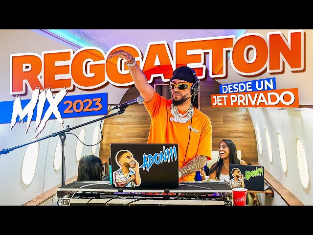 MIX REGGAETON 2023 🔥 LO MAS NUEVO 🛩️ DESDE UN JET PRIVADO MEZCLANDO EN VIVO DJ ADONI class=
