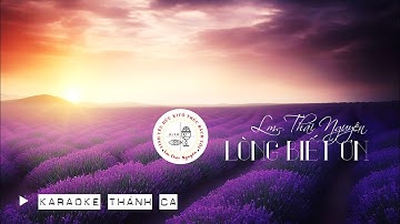 KARAOKE: LÒNG BIẾT ƠN - HIỆP LỄ CHÚA NHẬT 28 THƯỜNG NIÊN C - Lm Thái Nguyên