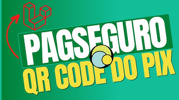 Como gerar QR Code do pix do pagseguro | Com Laravel