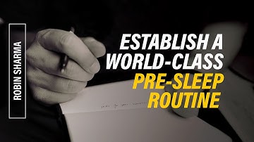 Establish A World-Class Pre-Sleep Routine | Robin Sharma