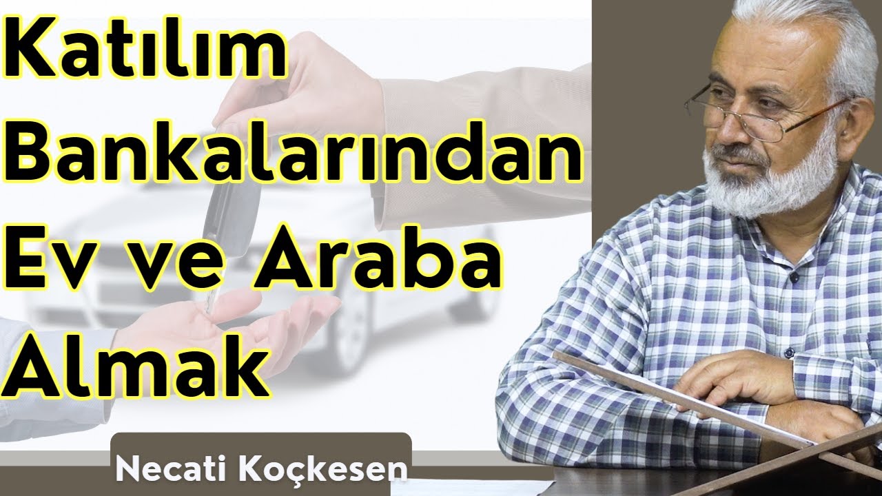 Katılım Bankası ve Elbirliği Sistemleri Caiz Midir? - Necati Koçkesen