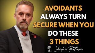 Avoidants Always Turn Secure When You Do These 3 Things | Avoidant Attachment Style