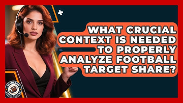 What Crucial Context Is Needed To Properly Analyze Football Target Share? - Gridiron Data Digest