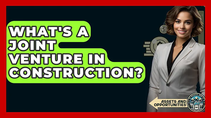What's A Joint Venture In Construction? - AssetsandOpportunity.org