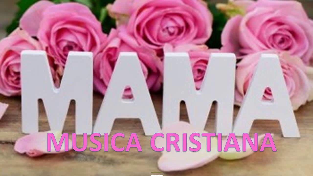 Canción CristianaPara ti mamá,Eres el amor de mi corazón letra - YouTube