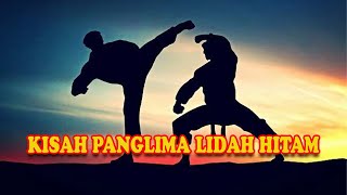 KISAH PANGLIMA LIDAH HITAM  #65